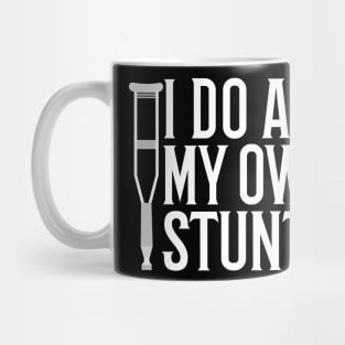 I Do All My Own Stunts Mug